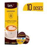 Cápsula Cappuccino Havanna Doce Leite Tres 3 Corações 10 Un