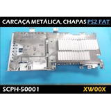 Carcaça Metálica, Chapas Ps2 Fat Scph-50001