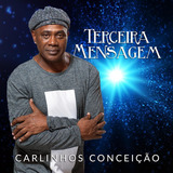 Carlinhos Conceição | Cd Terceira Mensagem