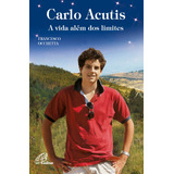 Carlo Acutis: A Vida Além Dos Limites, De Occhetta, Francesco. Editora Pia Sociedade Filhas De São Paulo, Capa Mole Em Português, 2018