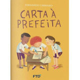 Carta À Prefeita (campanha Da Fraternidade Infantil), De Fernando Carraco. Editora Ftd (paradidaticos), Capa Mole Em Português