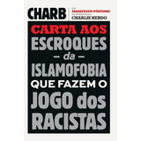 Carta Aos Escroques Da Islamofobia Que Fazem O Jogo Dos Racistas, De Charby. Editora Casa Dos Mundos Produção Editorial E Games Ltda, Capa Mole Em Português, 2015