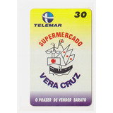 Cartão Telefônico Mídia Supermercado Vera Cruz - Tirag 10000