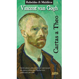 Cartas A Théo: Rebeldes E Malditos, De Gogh, Van. Série Rebeldes E Malditos Editora Publibooks Livros E Papeis Ltda., Capa Mole Em Português, 2021