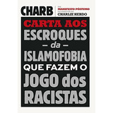 Cartas Aos Escroques Da Islamofobia Que Charb