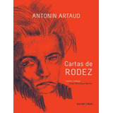 Cartas De Rodez: Cartas De Rodez, De Artaud, Antonin. Iluminuras Editora, Capa Mole, Edição 1 Em Português, 2023