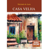 Casa Velha, De Machado De Assis.
