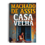 Casa Velha Edição Com Ilustrações, De Machado De Assis. Editora Faro Editorial, Capa Mole Em Português