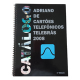 Catálogo Adriano De Cartões Telefônicos Telebras 2008. Novo.