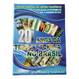 Catálogo De Cartões Telefônicos: 20 Anos Da Telecartofilia. 