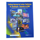 Catálogo De Cartões Telefônicos Novo: 8° Atualização.dez2000