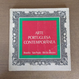 Catálogo Exposição Arte Portuguesa Contemporânea (1976/1977) - Governos De Portugal E Do Brasil
