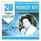 Cd : 20 Super Sucessos Mauricio Reis - B147