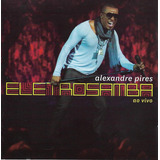Cd - Alexandre Pires - Eletrosamba