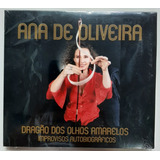 Cd - Ana De Oliveira - ( Dragão Dos Olhos Amarelos ) Impr...