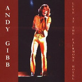 Cd - Andy Gibb Live At The Fairmont Hotel