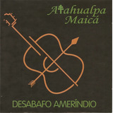 Cd - Atahualpa Maicá - Desabafo
