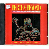 Cd / Bebop & Beyond Feat. Dizzy Gillespie = Plays (importado