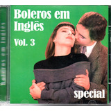 Cd - Boleros Em Inglês - Volume 3 - Eric Carmen - Lacrado