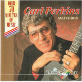 Cd - Carl Perkins - Matchbox
