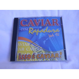 Cd - Caviar Com Rapadura Vol. 12 Isso É Caviar