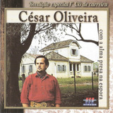 Cd - César Oliveira - Com A Alma Presa Na Espora