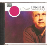 Cd - Cesar Sampaio - O Melhor 
