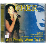 Cd / Cher = All I Really Want To Do - Sucessos (lacrado)