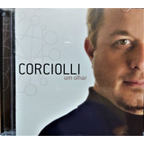 Cd - Corciolli - Um Olhar