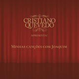 Cd - Cristiano Quevedo - Minhas Canções Com Joaquim