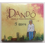 Cd - Dandô - [ Circuito De Música Dércio Marques ] - 5 Anos