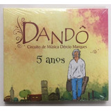 Cd - Dandô - [ Circuito De Música Dércio Marques ] - 5 Anos