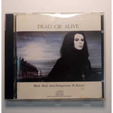 Cd - Dead Or Alive - Mad, Bad, And Dangerous To Know
