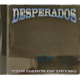 Cd - Desperados - The Dawn