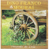 Cd - Dino Franco & Mouraí - Presente De Deus - Lacrado