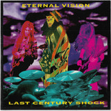 Cd - Eternal Vision - Last Century Shock - Importado