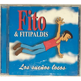 Cd - Fito & Fitipaldis Los Suenos Locos - Importado