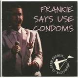 Cd - Frankie Goes To Hollywood - Frankie Says Use Condoms