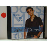 Cd - Gabriel Guerra - Bossa, Mpb E Eu