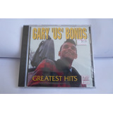 Cd - Gari 'us' Bonds Greatest Hits
