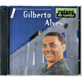 Cd / Gilberto Alves = Raízes Do Samba - 20 Sucessos (lacrado