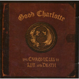 Cd - Good Charlotte The Chronicles Of Life And Death Lacrado
