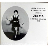 Cd - Guga Stroeter Apresenta Zulma E Família Stroeter