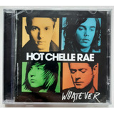Cd - Hot Chelle Rae - ( Whatever ) 