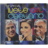 Cd - Ivete Sangalo Gilberto Gil Caetano Veloso Especial Lacr