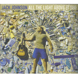 Cd - Jack Johnson - All The Light Above It Too- Dig Lacrado