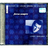 Cd / Jerry Adriani = Forza Sempre - Legião Urbana Italiano