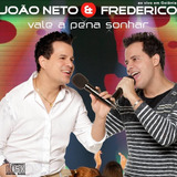 Cd - João Neto & Frederico - Vale A Pena Sonhar