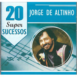 Cd - Jorge De Altinho - 20 Super Sucesso - Lacrado 