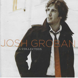 Cd - Josh Groban - A Collection - Duplo E Lacrado